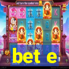 bet e